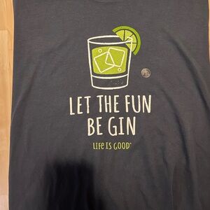 Let the fun be gin XL brand new Life is good shirt